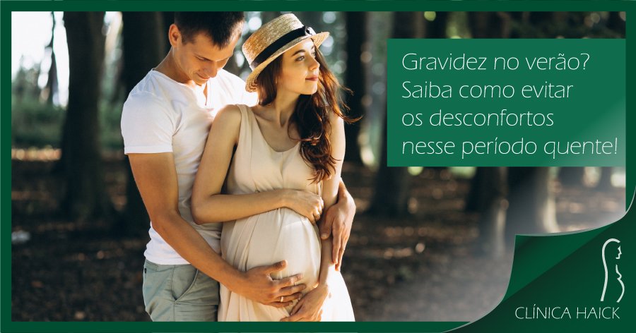 Gravidez no verão? Saiba como evitar os desconfortos nesse período quente! - Clínica Haick